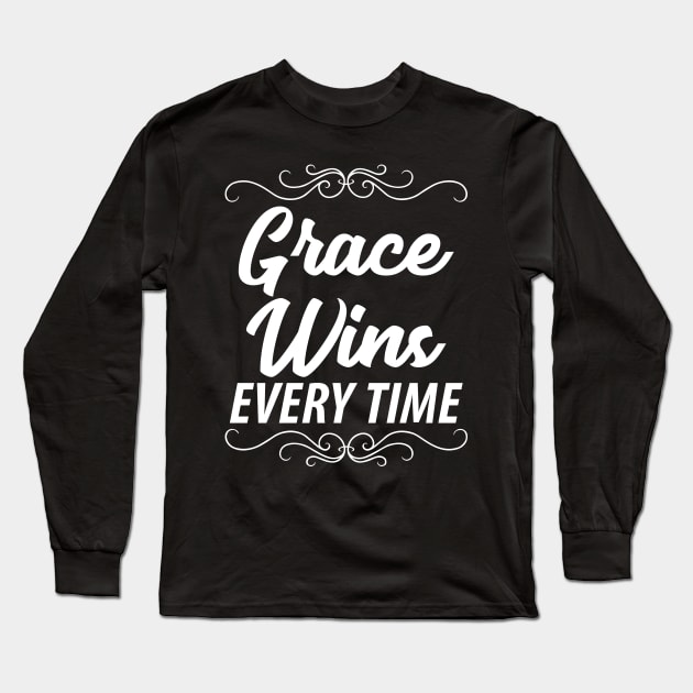 Grace wins every time Long Sleeve T-Shirt by captainmood